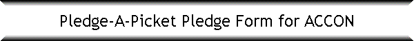 Pledge-A-Picket Pledge Form for ACCON